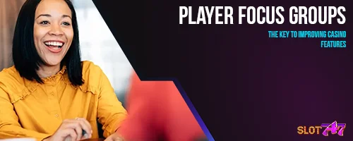 Player Focus Groups: The Key to Improving Casino Features